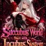 Succubus World - Start with Incubus System