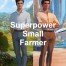 Superpower Small Farmer