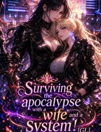 Read Surviving the apocalypse with a wife and a system! [GL] Online