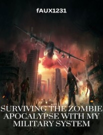 Read Surviving the Zombie Apocalypse With My Military System Online