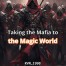 Taking the Mafia to the Magic World