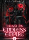 Tales of the Endless Empire [LitRPG Apocalypse]