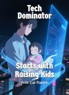 Tech Dominator Starts with Raising Kids