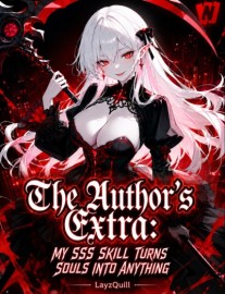 Read The Author's Extra: My SSS Skill Turns Souls into Anything! Online
