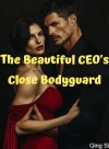 The Beautiful CEO’s Close Bodyguard
