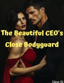Read The Beautiful CEO’s Close Bodyguard Online