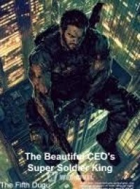 The Beautiful CEO’s Super Soldier King