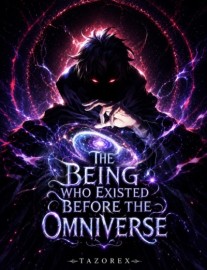 Read The Being Who Existed Before the Omniverse Online