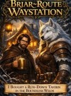 The Briar-Route Waystation: I Bought a Run-Down Tavern in the Boundless Wilds
