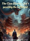 The Clan Master Can't possibly Be A Mortal
