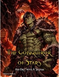 Read The Conqueror of Stars: An Orc With A System Online