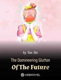 Read The Domineering Glutton Of The Future Online
