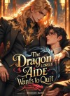 The Dragon Lord's Aide Wants to Quit [BL]