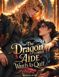 Read The Dragon Lord's Aide Wants to Quit [BL] Online