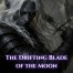 The Drifting Blade of the Moon [Grimdark][Dark Fantasy][Sword and Sorcery]