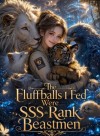 The Fluffballs I Fed Were SSS-Rank Beastmen