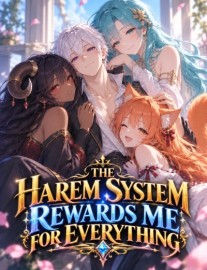 Read The Harem System Rewards Me For Everything Online