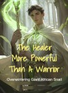 The Healer More Powerful Than A Warrior