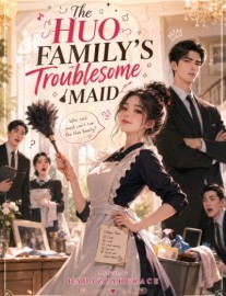 Read The Huo Family's Troublesome Maid Online