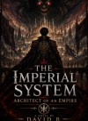 The Imperial System: Architect of an Empire