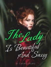 Read The Lady is Beautiful and Sassy Online