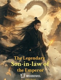 Read The Legendary Son-in-law of the Emperor Online
