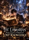The Librarian Who Levels Through Lost Knowledge