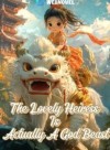 The Lovely Heiress Is Actually A God Beast