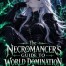 The Necromancer's Guide To World Domination