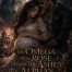 The Omega Who Rose from the Ashes: The Alpha's Regret