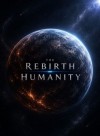 The Rebirth of Humanity