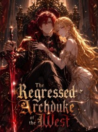 The Regressed Archduke of the West