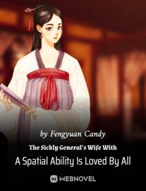 Read The Sickly General's Wife With A Spatial Ability Is Loved By All Online