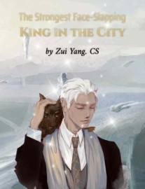 Read The Strongest Face-Slapping King in the City Online