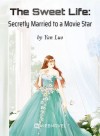 The Sweet Life: Secretly Married to a Movie Star