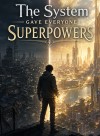 The System Gave Everyone Superpowers