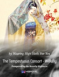 Read The Tempestuous Consort – Wilfully Pampered by the Beastly Highness Online