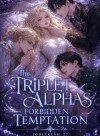 The Triplet Alphas' Forbidden Temptation