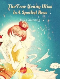 Read The True Young Miss Is A Spoiled Boss Online