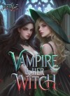 The Vampire & Her Witch