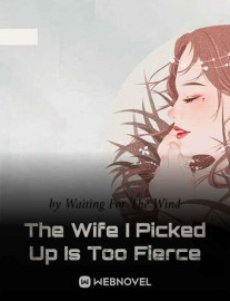 Read The Wife I Picked Up Is Too Fierce Online