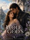 The Wolf God's Unwanted Luna