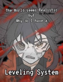 Read The World seems Realistic but Why do I have a Leveling System? Online