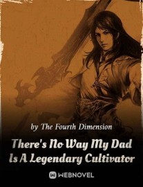 Read There's No Way My Dad Is A Legendary Cultivator Online