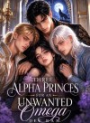 Three Alpha Princes for an Unwanted Omega