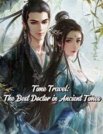 Read Time Travel: The Best Doctor in Ancient Times Online