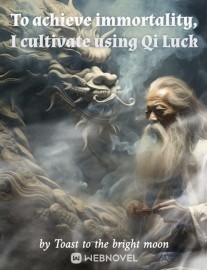Read To achieve immortality, I cultivate using Qi Luck Online