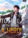 To Hell With Being a Hero!