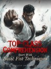 Top-Class Comprehension: Start with Basic Fist Techniques