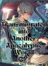 Transmigrated into Another Apocalyptic World (BL)